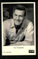AK Schauspieler Paul Hubschmid Mit Nettem Lächeln, Autograph  - Actores