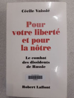 Pour Votre Liberté Et Pour La Nôtre Le Combat Des Dissidents De Russie - Other & Unclassified