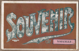 CPA 12 - NAUCELLE - SOUVENIR DE NAUCELLE - TB CP Fantaisue Sur Le Village Portraits Femmes Lettres Gauffrées TB Verso - Sonstige & Ohne Zuordnung