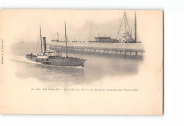 LE HAVRE - Entrée Du Port , Du Bateau Venant De Trouville - Très Bon état - Hafen