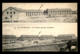 17 - LA ROCHELLE - LE NOUVEAU QUARTIER D'ARTILLERIE - La Rochelle