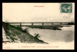 03 - ST-GERMAIN-DES-FOSSES - LE PONT DU CHEMIN DE FER LIGNE CLERMONT-SUR-L'ALLIER - Autres & Non Classés