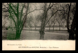07 - LA VOULTE-SUR-RHONE - LES PLATANES - La Voulte-sur-Rhône