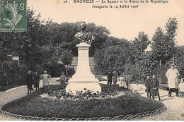 BAGNEUX : Le Square Et La Statue De La République Inaugurée Le 14 Juillet 1906 - Très Bon état - Bagneux