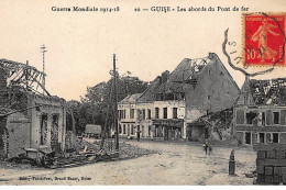 GUISE : Les Abords Du Pont De Fer, Guerre Mondial 1914-1918 - Tres Bon Etat - Guise