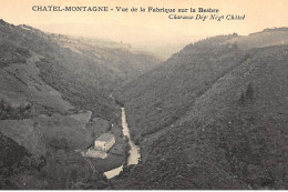 CHATEL-MONTAGNE : Vue De La Fabrique Sur La Besbre - Etat - Autres & Non Classés