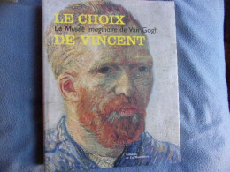 Le Choix De Vincent Le Musée Imaginaire De Van Gogh - Kunst