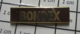 912e Pin's Pins / Beau Et Rare / THEME : MARQUES / COLLE BONDEX - Markennamen