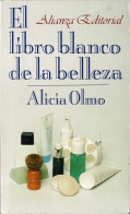 El Libro Blanco De La Belleza - Alicia Olmo - Santé Et Beauté
