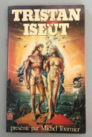 Tristan & Iseut Présenté Par Michel Tournier - Other & Unclassified