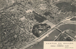 Nantes En Ballon * éditeur G. Morinet * Lycée , Château Et Cathédrale - Nantes