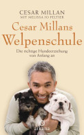 [Welpenschule] ; Cesar Millans Welpenschule : Die Richtige Hundeerziehung Von Anfang An - Libros Antiguos Y De Colección