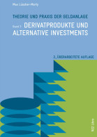 Theorie Und Praxis Der Geldanlage Band 3: Derivatprodukte Und Alternative Investments - Andere & Zonder Classificatie