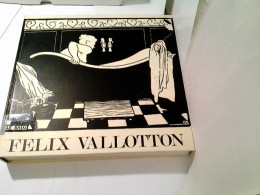 Félix Vallotton - Catalogue Raisonné De L'oeuvre Gravé Et Lithographié 1972 - Autres & Non Classés