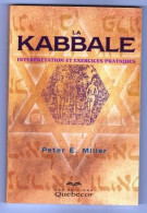 Esotérisme " LA KABBALE " De Peter E.Miller Aux Editions QUEBECOR - Interprétation Et Exercices Pratiques _RL112 - Geheimleer