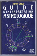 Guide D'interprétation De L'astrologie De Daniel Giraud Aux éditions Albin Michel _RL133 - Ciencia