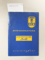 Betriebsanleitung Der Grosse DKW 3=6  Baumuster, April 1957 ( Anbei : Preisliste Ausgabe Dezember 1955) - Otros & Sin Clasificación