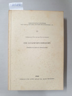 Die Goldenen Heiligen : Geschichte Des Stiftes St. Gereon Zu Köln : - Altri & Non Classificati