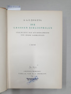 Die Grossen Bibliophilen: Geschichte Der Büchersammler Und Ihrer Sammlungen (3 Bände KOMPLETT In 2 Büchern) - Other & Unclassified