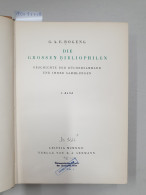 Die Grossen Bibliophilen: Geschichte Der Büchersammler Und Ihrer Sammlungen (3 Bände KOMPLETT In 2 Büchern) - Andere & Zonder Classificatie