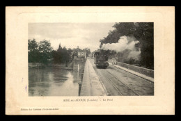 40 - AIRE-SUR-ADOUR - TRAMWAY A VAPEUR SUR LE PONT - Aire