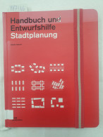 Handbuch Und Entwurfshilfe Stadtplanung : - Altri & Non Classificati