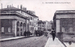 64 -  BAYONNE -  Entrée Du Pont Saint Esprit - Bayonne