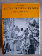 Liège A Travers Les Ages,les Rues De Liège Tome 1 - België