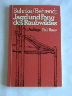 Jagd Und Fang Des Raubwildes. Anleitung Zur Gerechten Bejagung Von Behnke, Hans/ Behrendt, Reinhard - Zonder Classificatie