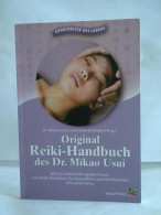 Original Reiki-Handbuch Des Dr. Mikao Usui: Alle Usui-Behandlungspositionen Und Viele Reiki-Techniken Für Gesundheit... - Zonder Classificatie