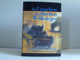 Die Ursachen Des Zweiten Weltkrieges. Ein Grundriß Der Internationalen Diplomatie Von Versailles Bis Pearl Harbor Von... - Zonder Classificatie