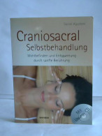 Craniosacral-Selbstbehandlung. Wohlbefinden Und Entspannung Durch Sanfte Berührung Von Agustoni, Daniel - Sin Clasificación