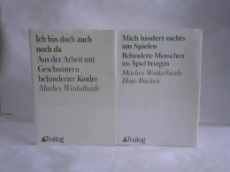 Ich Bin Doch Auch Noch Da. Aus Der Arbeit Mit Geschwistern Behindeter Kinder / Mich Hindert Nichts Am Spielen.... - Sin Clasificación