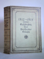 1812 - 1815. Geschichte Der Freiheitskriege, Erster Und Zweiter Band Zusammen In Einem Von Rehtwisch, Theodor - Unclassified