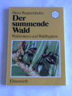 Der Summende Wald. Waldimkerei Und Waldhygiene Von Ruppertshofen, Heinz - Unclassified