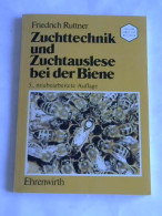 Zuchttechnik Und Zuchtauslese Bei Der Biene. Anleitungen Zur Aufzucht Von Königinnen Und Zur Kör- Und... - Sin Clasificación