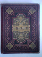 Rheinfahrt. Von Den Quellen Des Rheins Bis Zum Meere. Schilderungen Von Stieler, Karl / Wachenhusen, H. / Hackländer,... - Ohne Zuordnung