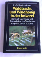 Waldtracht Und Waldhonig In Der Imkerei. Herkunft Und Eigenschaften Des Waldhonigs Von Kloft, Werner J./ Kunkel, Hartwig - Sin Clasificación