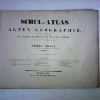 Schul-Atlas Der Alten Geographie, Zunächst Zum Gebrauche Der Geograph. Lehrbücher Von Dr. S. Chr. Schirlitz,... - Sin Clasificación