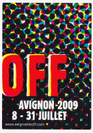 CPM 10.5 X 15  Vaucluse AVIGNON Festival Le OFF 8-31 Juillet 2009 - Autres & Non Classés