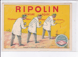 PUBLICITE : Les Peintures RIPOLIN - Très Bon état - Advertising