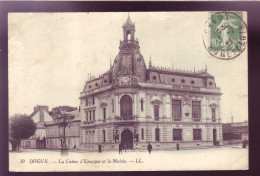 28 - DREUX  - CAISSE D'EPARGNE -et La MAIRIE - ANIMEE - - Dreux