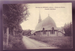 27 - VERNEUIL Sur AVRE - ECOLES Des ROCHES - CHAPELLE CATHOLIQUE - ENVIRON De VERNEUIL -  - Verneuil-sur-Avre