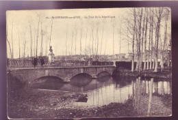 27 - SAINT GERMAIN Sur AVRE - PONT De La REPUBLIQUE  - ANIMEE - - Other & Unclassified