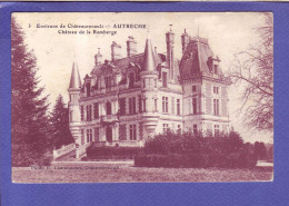 37 - AUTRECHE - CHATEAU De La REMBERGE - ENVIRONS DE CHATEAURENAULT -  - Otros & Sin Clasificación