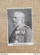 Ludovico O Luigi III Re Di Baviera Nel 1913 Ludwig Von Wittelsbach 1845 1921 - Autres & Non Classés