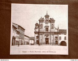 Incisione Del 1891 Lugo, Piazza Maggiore E Chiesa Del Suffragio - Emilia Romagna - Voor 1900