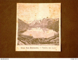 Incisione Del 1891 Gran San Bernardo, Veduta Del Lago - Valle D'Aosta - Antes 1900