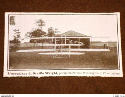L'Aeroplano Di Orville Wright Precipitato A Washington Il 17 Settembre 1908 - Andere & Zonder Classificatie