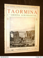 Taormina, L'Amoena Suburbanitas - Le Cento Città D'Italia Illustrate - Sonstige & Ohne Zuordnung